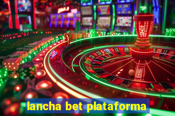 lancha bet plataforma